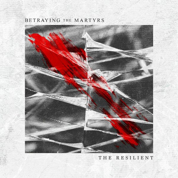 Betraying the Martyrs - The Resilent (2017)