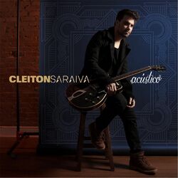 Download CD Cleiton Saraiva – Cleiton Saraiva Acústico 2017