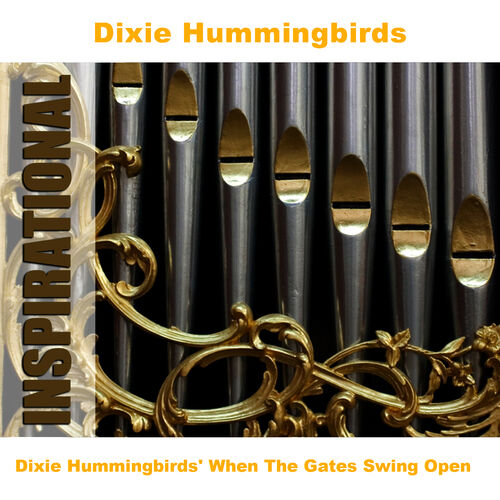 Dixie Hummingbirds When The Gates Swing Open Original