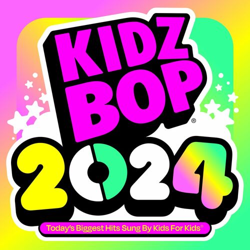 KIDZ BOP 2024 by Kidz Bop Kids Playtime Playlist