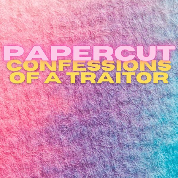 Confessions of a Traitor - Papercut [single] (2020)