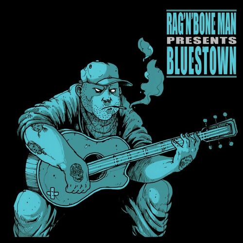 Bluestown - Rag'n'Bone Man