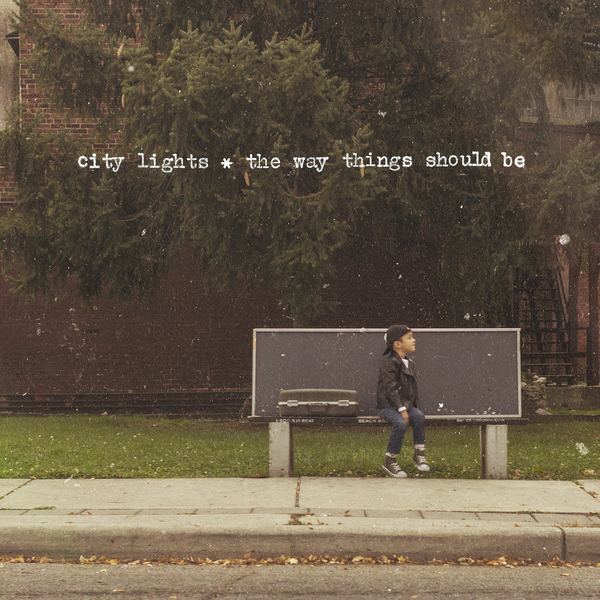 City Lights - The Way Things Should Be (2013)