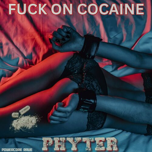  Phyter - Fuck on Cocaine (2024) 