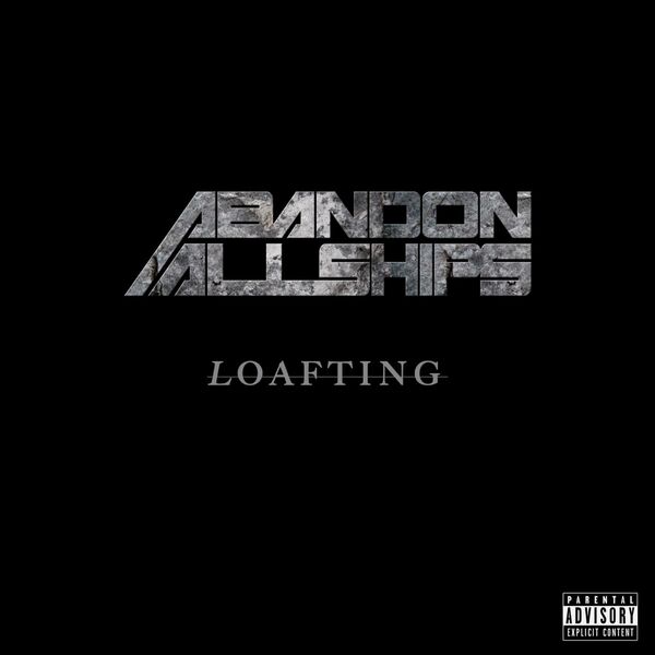 Abandon All Ships - Loafting [single] (2016)