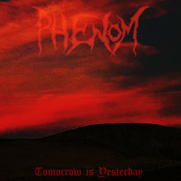 Phenom Tomorrow Is Yesterday Lyrics And Songs Deezer Phenom Tomorrow Is Yesterday Lyrics And Songs Deezer