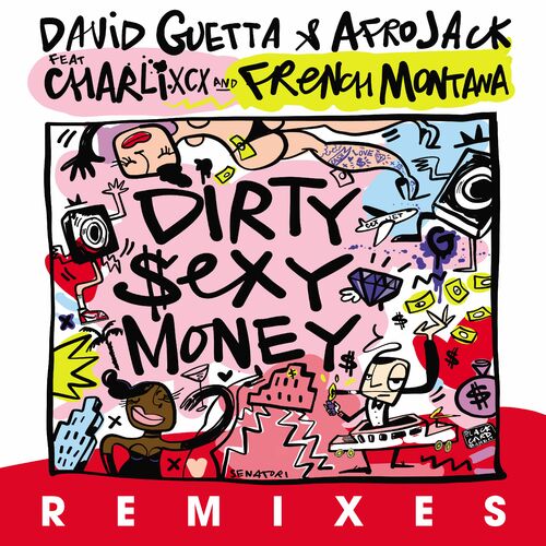 Dirty Sexy Money (feat. Charli XCX & French Montana) (Remixes) - David Guetta