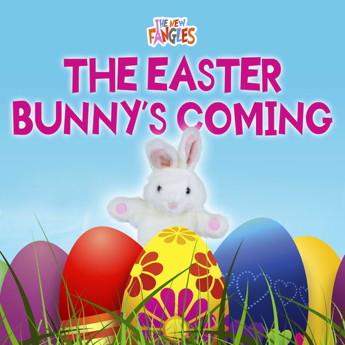 The Easter Bunny's Coming by The New Fangles Playtime Playlist
