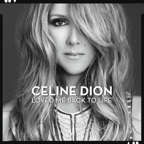 Loved Me Back to Life - Céline Dion