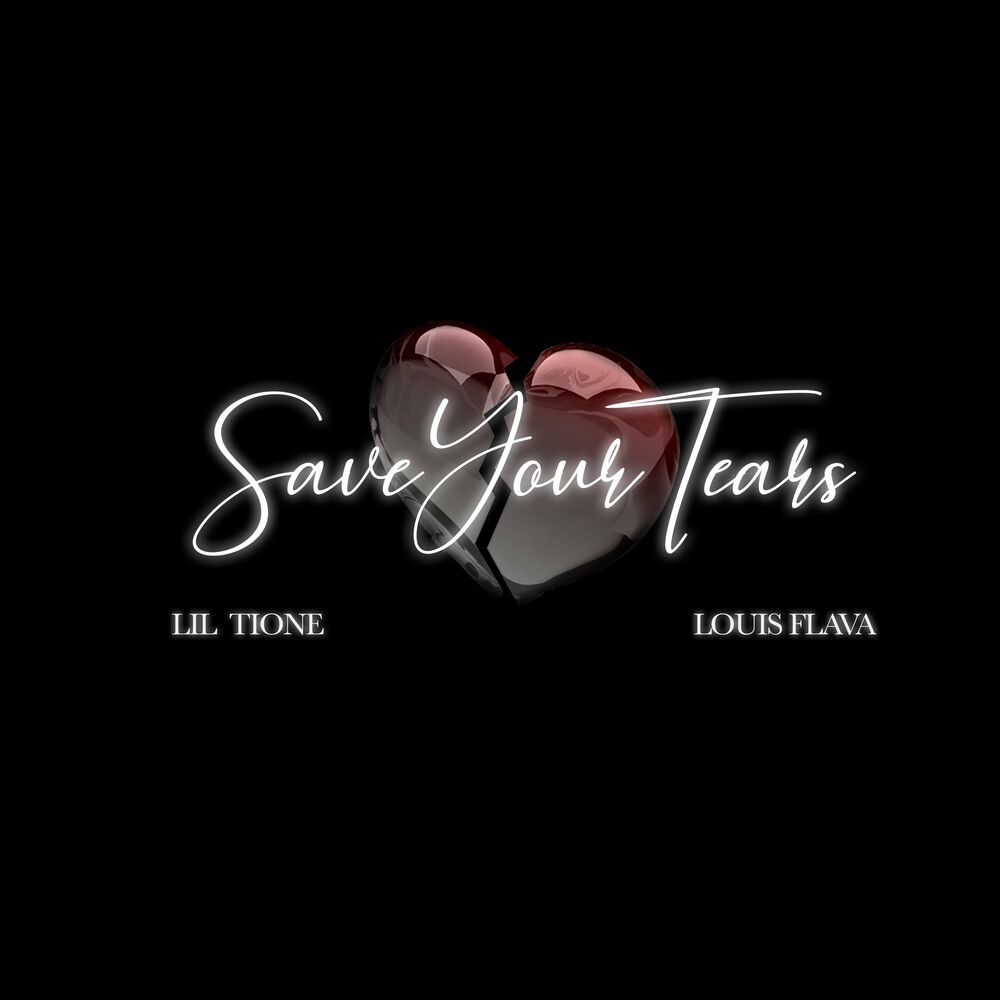 Lil Tione – Save Your Tears – Single