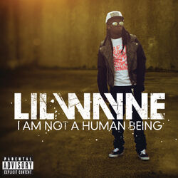 Lil Wayne – I Am Not A Human Being (Explicit Version) 2010 CD Completo