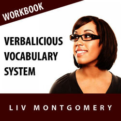 Verbalicious Vocabulary System: Have Fun Learning 750 Vocabulary Words