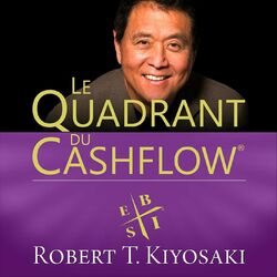 Le Quadrant du Cashflow Audiobook