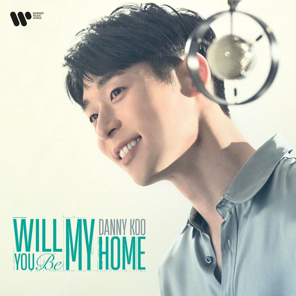 Danny Koo – Will You Be My Home – Single