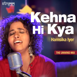 Hamsika Iyer Kehna Hi Kya Single Lyrics And Songs Deezer deezer