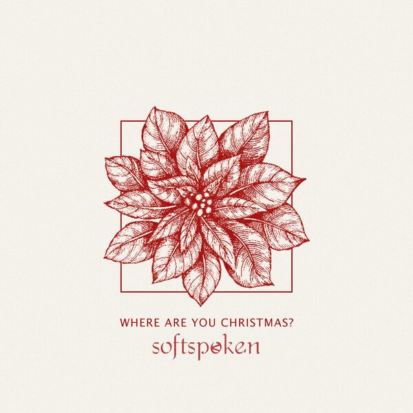 Softspoken - Where Are You Christmas? [single] (2019)