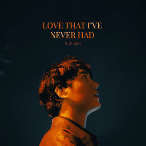 Sun Kim – Love That I’ve Never Had – Single