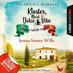 Isottas letzter Wille - Kloster, Mord und Dolce Vita - Schwester Isabella ermittelt, Folge 13 (Ungekürzt) Audiobook