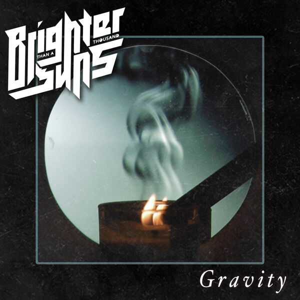 Brighter Than a Thousand Suns - Gravity [single] (2020)