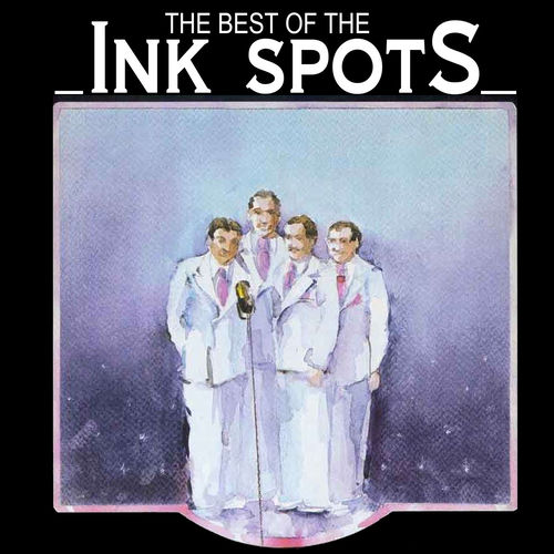 The Best of the Ink Spots by The Ink Spots - Reviews & Ratings on ...