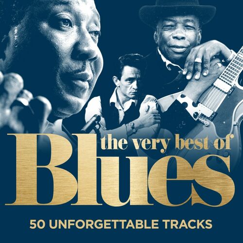 Jazz & Blues Experience: The Very Best of Blues : 50 Unforgettable ...