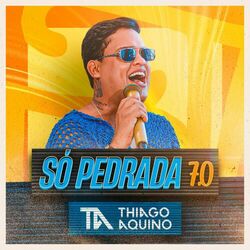 Thiago Aquino – Só Pedrada 7.0 2023 CD Completo