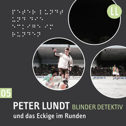 (5) Peter Lundt und das Eckige im Runden Audiobook