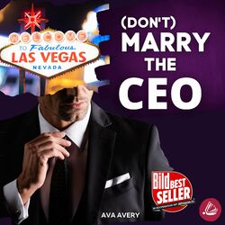 (Don't) Marry the CEO (Enemies to Lovers Boss Romance)