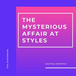 The Mysterious Affair at Styles (Unabridged)