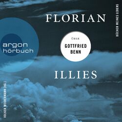 Florian Illies über Gottfried Benn - Bücher meines Lebens, Band 1 (Ungekürzte Lesung) Audiobook