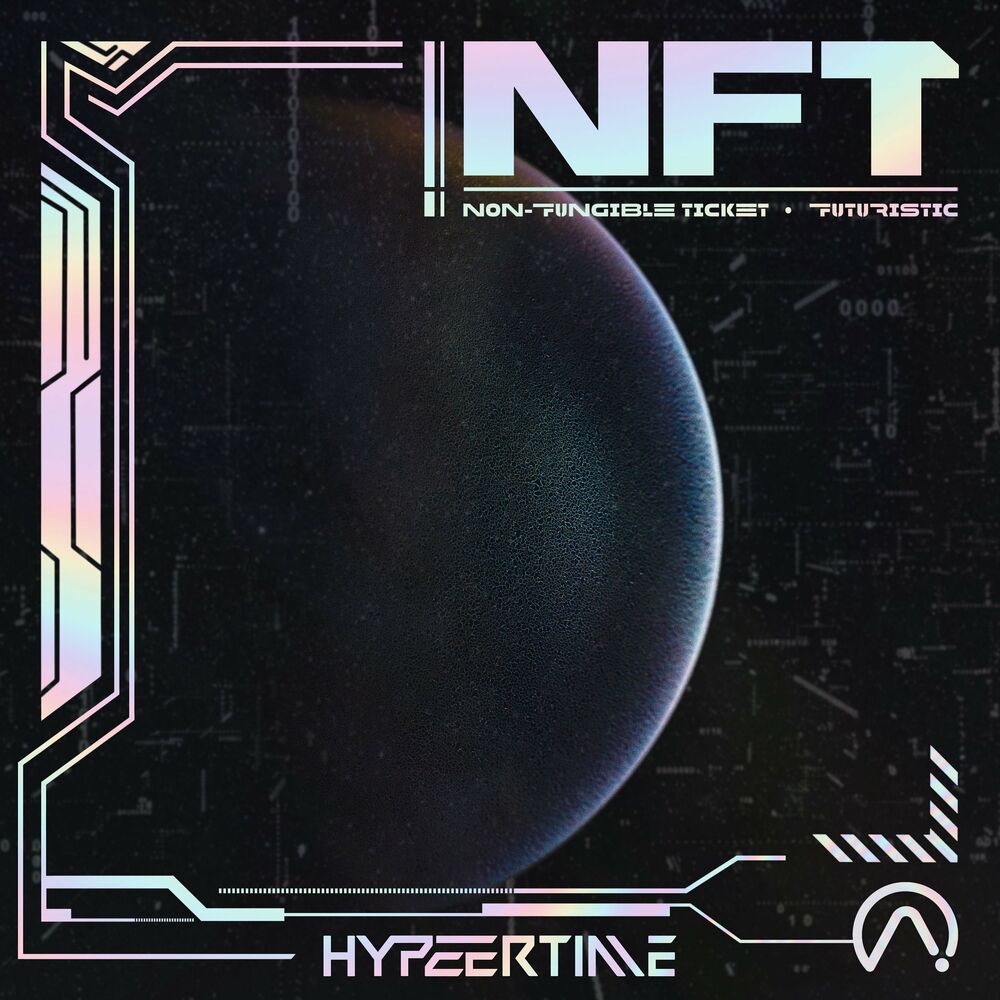 HypeerTime – N.F.T (Non-Fungible Ticket) – Single