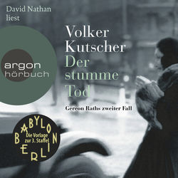 Der stumme Tod - Gereon Raths zweiter Fall (ungekürzt)