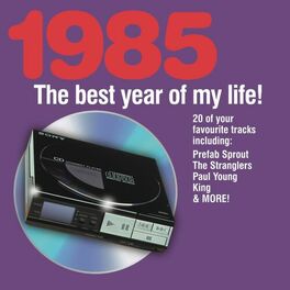 Various Artists The Best Year Of My Life 1985 Lyrics And Songs Deezer