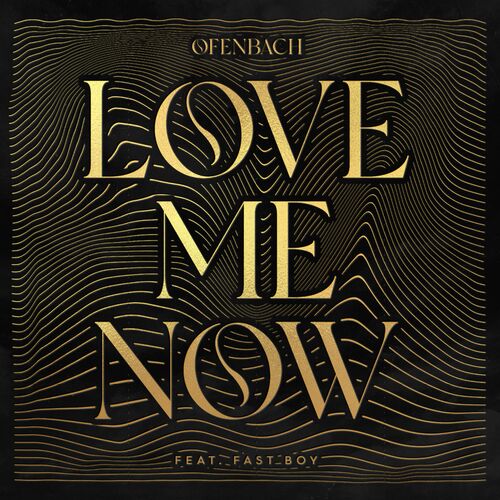 Love Me Now (feat. FAST BOY) - Ofenbach