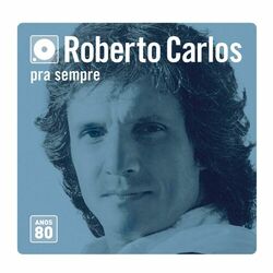 Download Roberto Carlos - Box Roberto Carlos Anos 80 (2005)