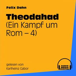 Theodahad (Ein Kampf um Rom 4)