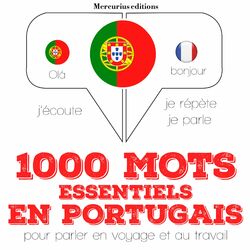 1000 mots essentiels en portugais (J'écoute, je répète, je parle) Audiobook
