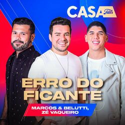 Download CD Marcos & Belutti, Zé Vaqueiro – Erro do Ficante (Ao Vivo No Casa Filtr) 2022
