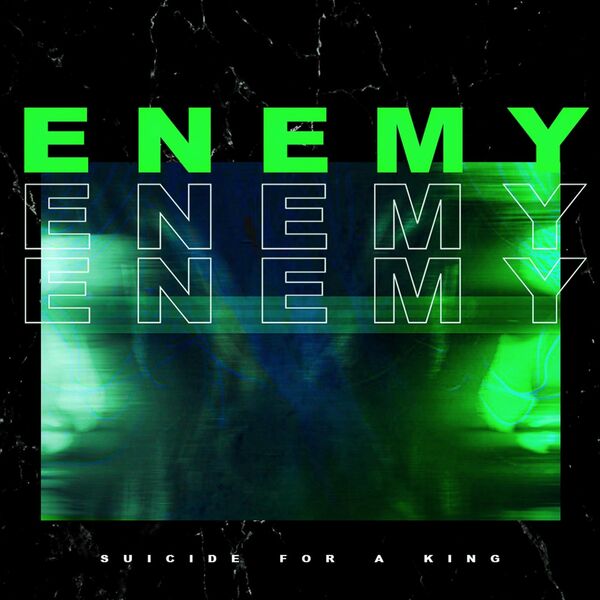 Suicide for a King - Enemy [single] (2021)