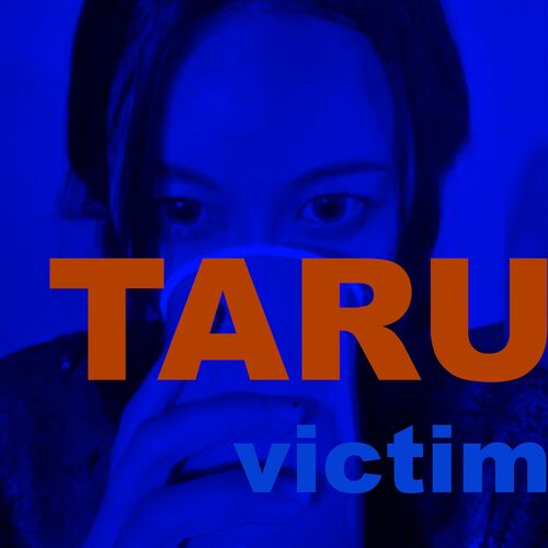 Taru – victim – Single