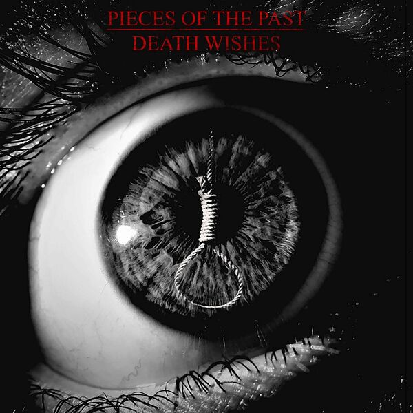 Pieces Of The Past - Death Wishes (2020)