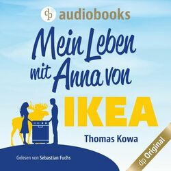 Mein Leben mit Anna von IKEA - Anna von IKEA-Reihe, Band 1 (Ungekürzt)