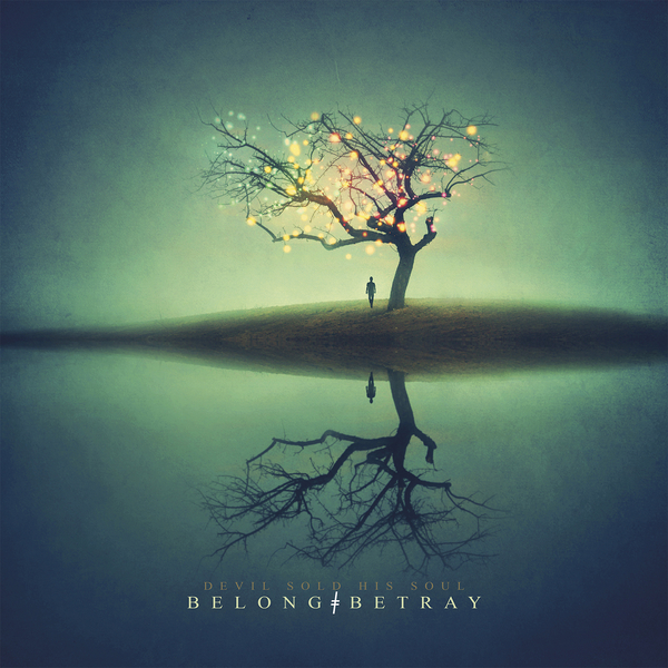 Devil Sold His Soul - Belong ╪ Betray [EP] (2014)
