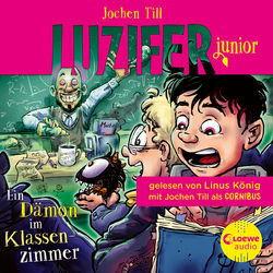 Luzifer junior (Band 9) - Ein Dämon im Klassenzimmer (Erlebe, wie sich der Sohn des Teufels in der Schule schlägt! Höllisch lustiges Hörbuch für Kinder a