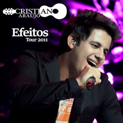  do Cristiano Araújo - Álbum Efeitos Tour 2011 (Ao Vivo) Download