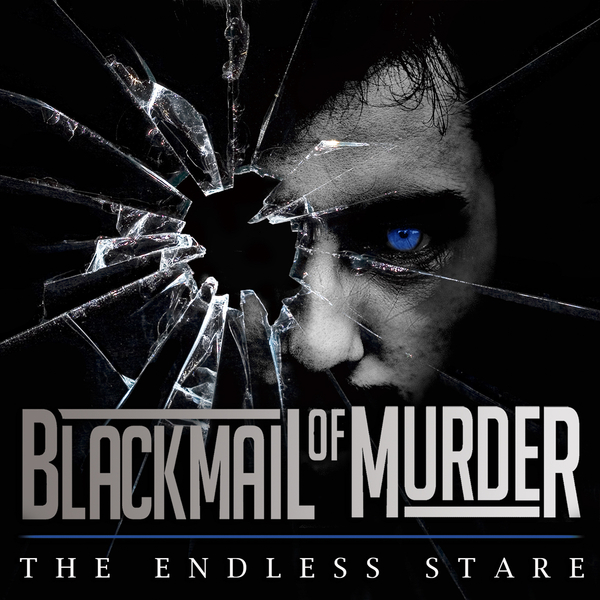 Blackmail Of Murder - The Endless Stare (2015)
