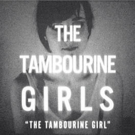 The Tambourine Girls The Tambourine Girl Lyrics And Songs Deezer deezer