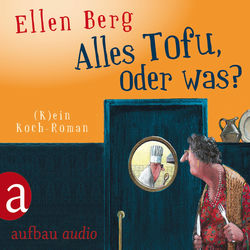Alles Tofu, oder was? - [K]ein Koch-Roman