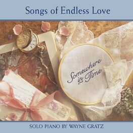 Wayne Gratz - Somewhere In Time (Songs Of Endless Love)