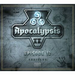 Apocalypsis Staffel II - Episode 12: Ende der Zeit